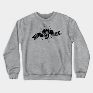 LOVE HURTS Crewneck Sweatshirt